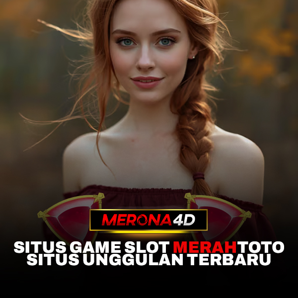 MERONA4D Merupakan Situs Unggulan Dalam Permainan Merahtoto Slot Terbaru Temukan Kemenanganmu Disini