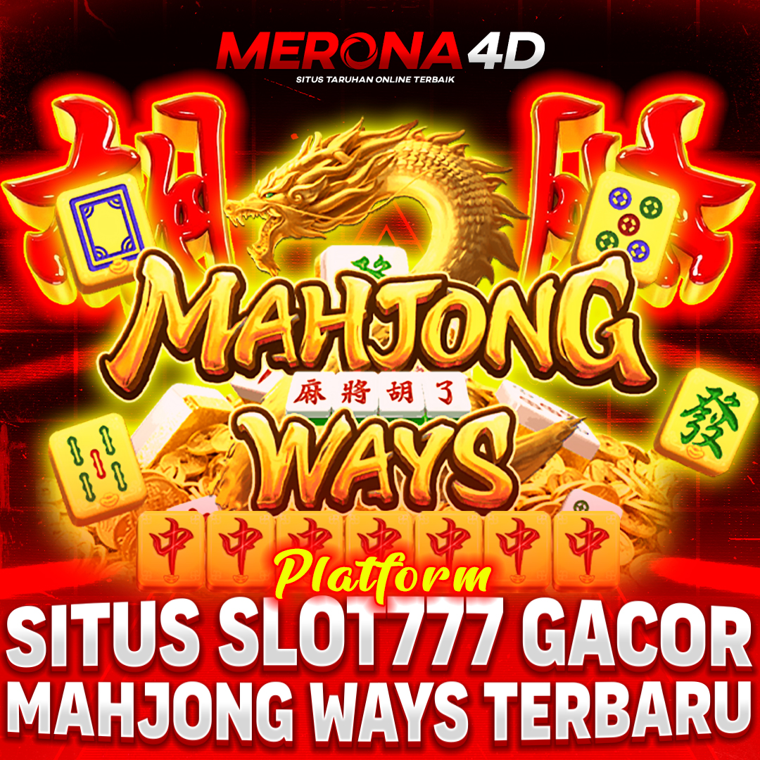 MERAHTOTO 🔥 Platform Situs Slot777 Gacor Mahjong Ways Terbaru