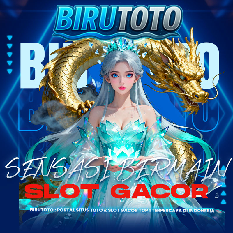 BIRUTOTO : Portal Situs Toto & Slot Gacor Top 1 Terpercaya di Indonesia