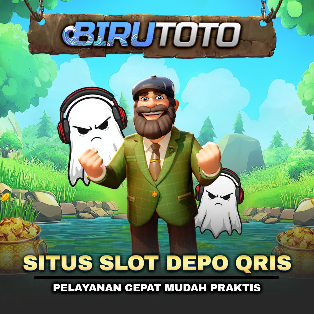 BIRUTOTO: Situs Resmi Penyedia Game Slot Deposit Qris Dana Terpercaya