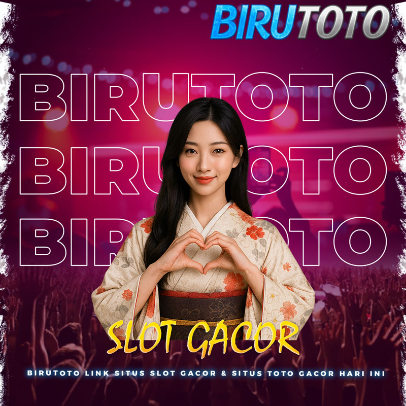 Birutoto 🛫 Link Situs Slot Gacor & Situs Toto Gacor Hari Ini